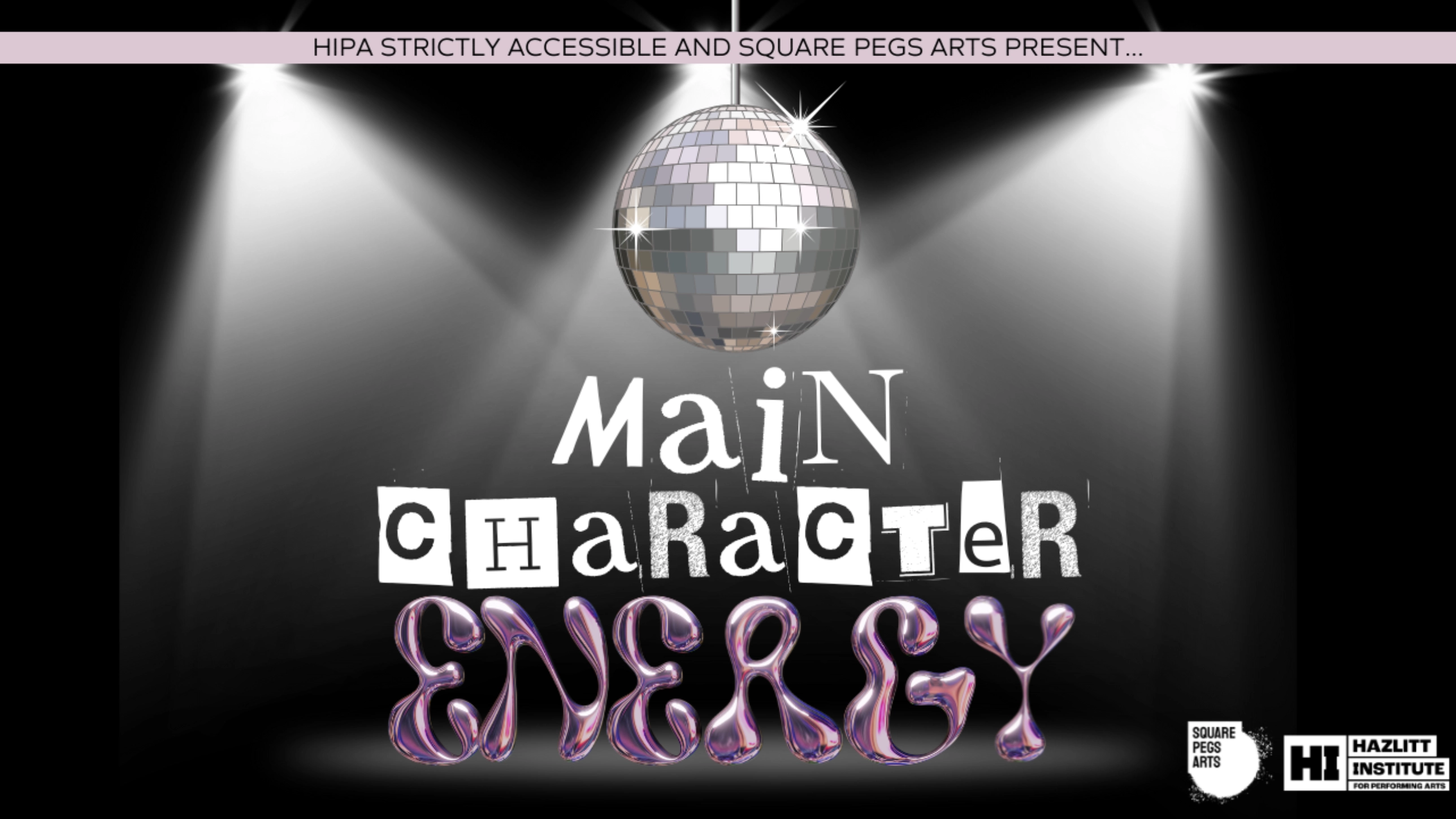 HI: Strictly Accessible - MAIN CHARACTER ENERGY