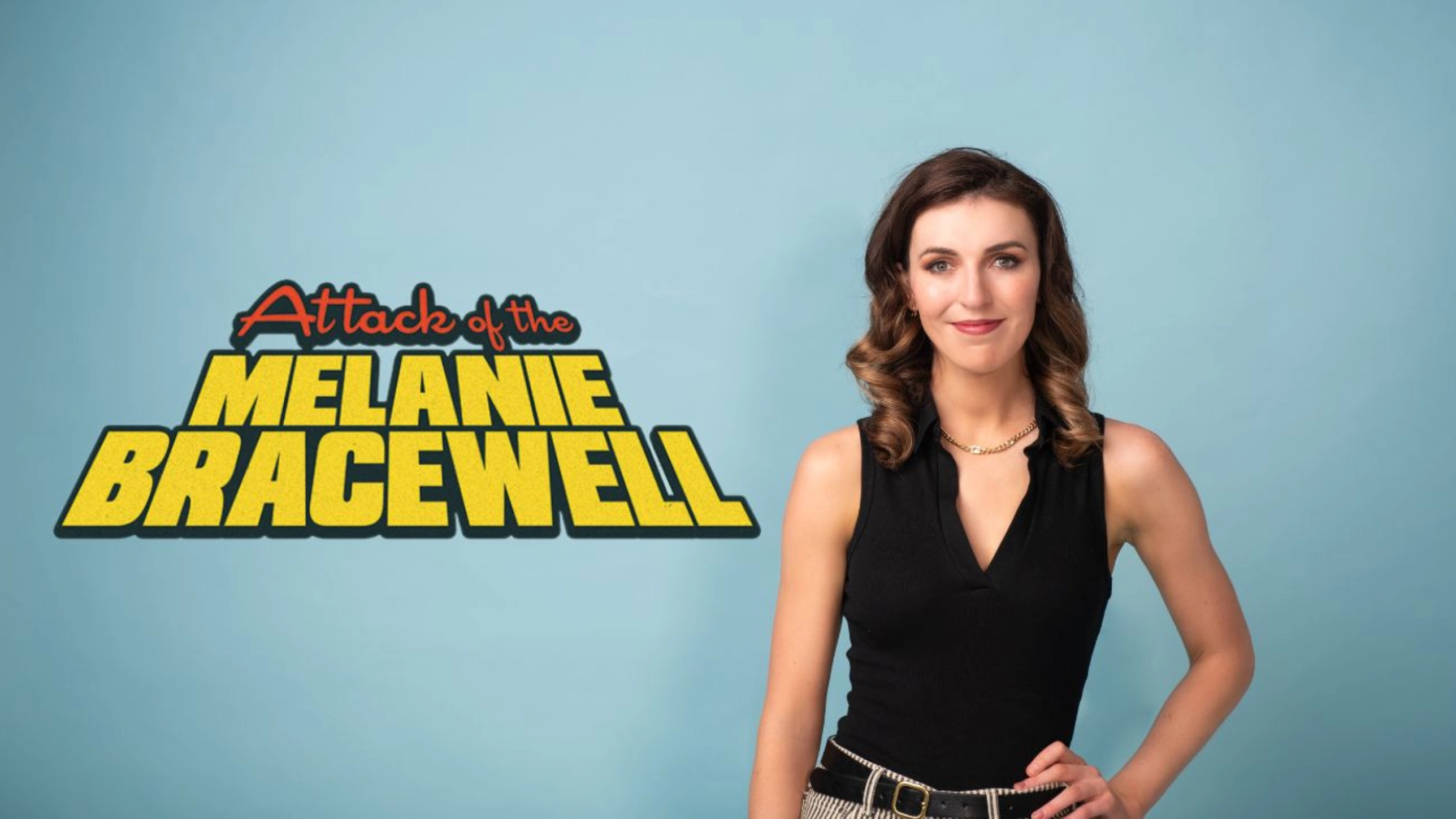 Melanie Bracewell - Attack of the Melanie Bracewell	